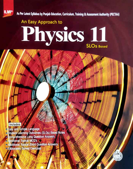 Ilmi An Easy Approach to Physics 11 – SLOs Based - MKG