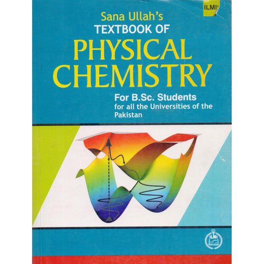 A Text Book of Physical Chemistry for BSC by Sana Ullah - Multan Kitab Ghar