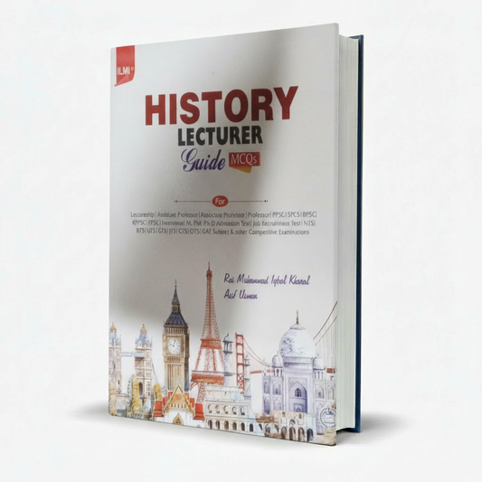 ilmi History Lecturer Guide MCQS for NTS PPSC by Rai M Iqbal Kharal MKG