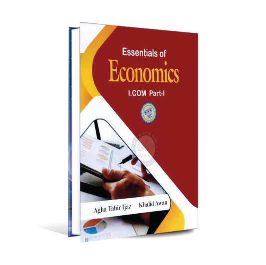 Essentials of Economics Book for I. com Part-I By Agha Tahir Ijaz Multan Kitab Ghar