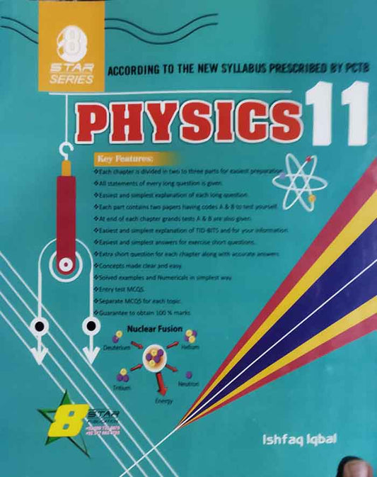 8Star Physics for 1st year According to The New Syllabus Prescribed by PCTB authored by Ishfaq Iqbal Multan Kitab Ghar