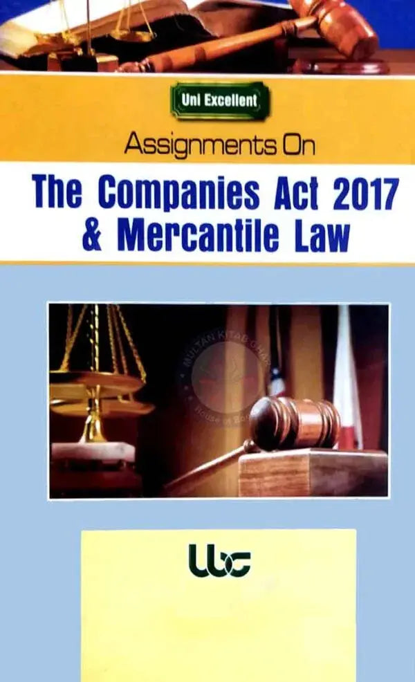 ubc Assignment on The Companies Act 2017 and Mercantile Law for LL.B part-IV By M Amir Multan Kitab Ghar