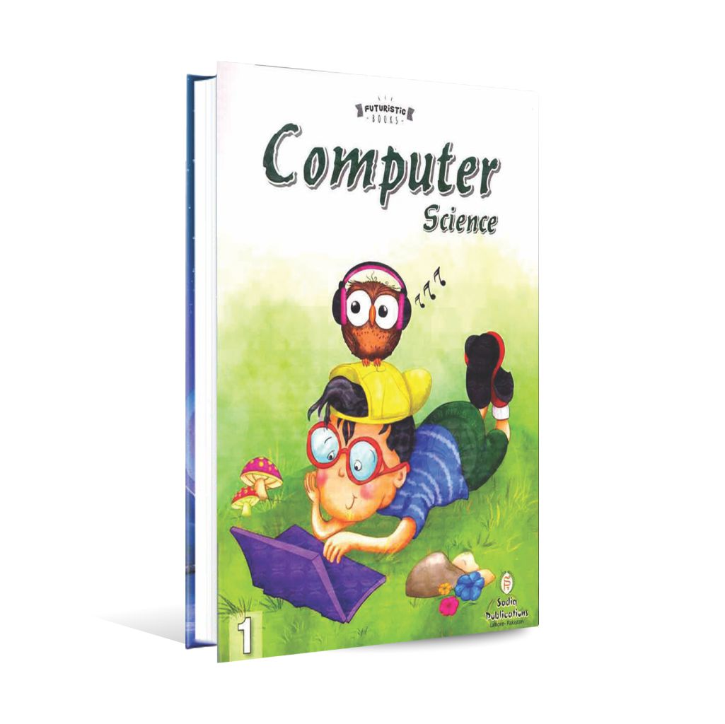 Computer Science Futuristic Book For Class 1 By Sadiq Publications Multan Kitab Ghar