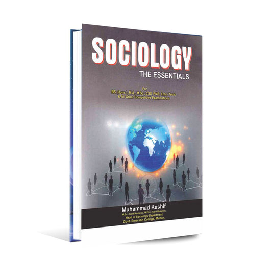 Sociology The Essentials Book For BS(Hons.), CSS By Muhammad Kashif Muhammad Kashif